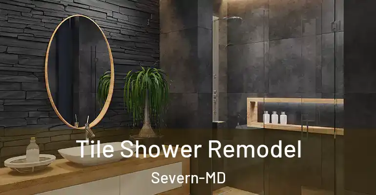 inner Bathroom imggen Tile Shower Remodel Severn-MD